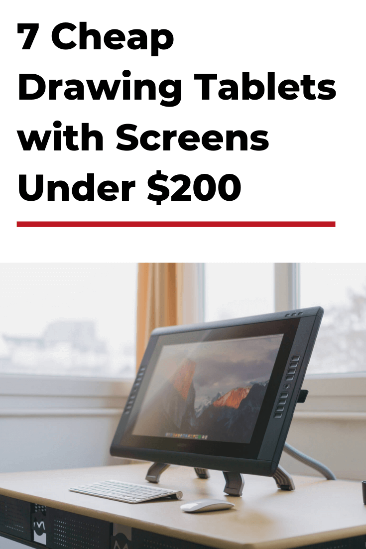 7 Best Cheapest Digital Drawing Tablets With Screens Under 200