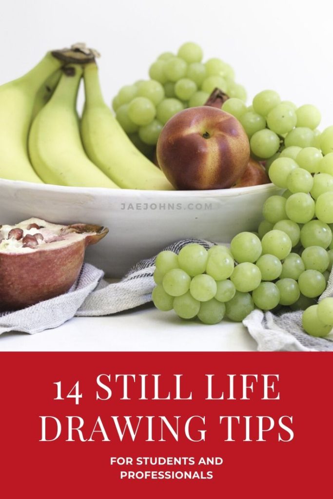14 Still Life Drawing Tips for Students and Professionals Jae Johns