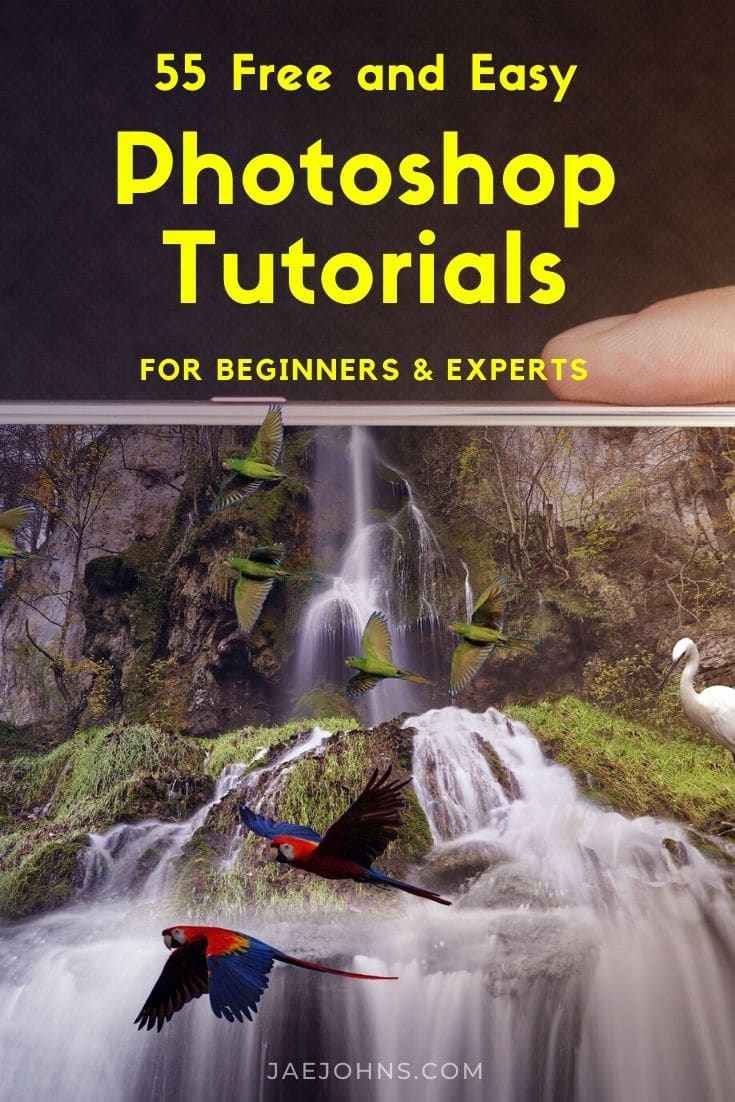 55 Free Easy Photoshop Tutorials For Beginners and Experts - Jae Johns